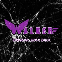 W.A.L.K.E.R Bringing Rock Back Album Cover