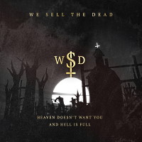 [We Sell the Dead Heaven Doesn't Want You And Hell Is Full Album Cover]