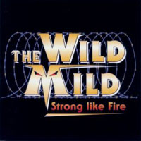 The Wild Mild Strong Like Fire Album Cover