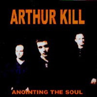 Arthur Kill Anointing The Soul Album Cover