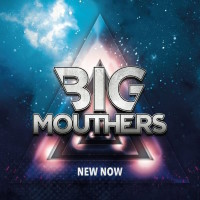[Big Mouthers New Now Album Cover]
