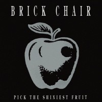 [Brick Chair Pick the Shiniest Fruit Album Cover]