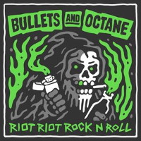 [Bullets and Octane Riot Riot Rock n Roll Album Cover]
