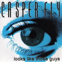 [Casper Fly Looks Like Those Guys Album Cover]