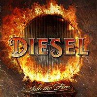 [Diesel Into the Fire Album Cover]
