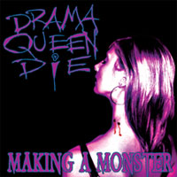 [Drama Queen Die Making a Monster Album Cover]