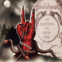 [Dreddwood No Exibition... 'Til Show Time Album Cover]