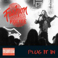 Fashion Police Plug It In Album Cover