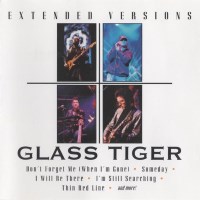 [Glass Tiger Extended Versions Album Cover]
