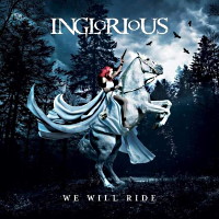 Inglorious We Will Ride Album Cover