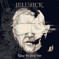 [Jelusick Follow The Blind Man Album Cover]