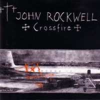 [John Rockwell Crossfire Album Cover]