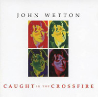 [John Wetton Caught In The Crossfire Album Cover]