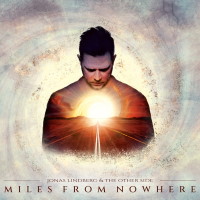 [Jonas Lindberg and the Other Side Miles From Nowhere Album Cover]