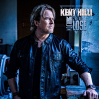 [Kent Hilli Nothing Left To Lose Album Cover]