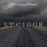 [Lucidor Two Tonnes of Steel Album Cover]