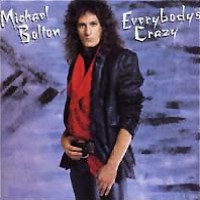 [Michael Bolton Everybody's Crazy Album Cover]