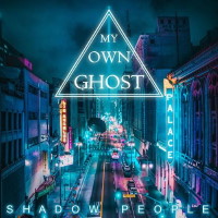 [My Own Ghost Shadow People Album Cover]
