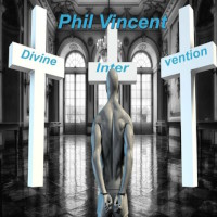 [Phil Vincent Divine Intervention Album Cover]
