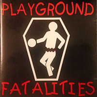 [Playground Fatalities Playground Fatalities Album Cover]