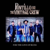 [Pontillo And The Vintage Crew For the Love of Blues Album Cover]