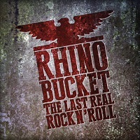 [Rhino Bucket The Last Real Rock 'N' Roll Album Cover]