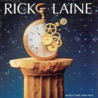 [Rick Laine When the Time Was Not Album Cover]