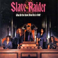 [Slave Raider What Do You Know About Rock 'N Roll Album Cover]