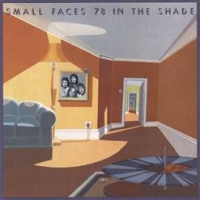 [Small Faces 78 in the Shade Album Cover]
