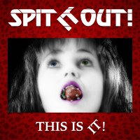 [Spit It Out! This Is It! Album Cover]