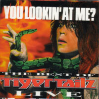 [Tigertailz You Lookin' At Me (The Best Of Tigertailz Live) Album Cover]