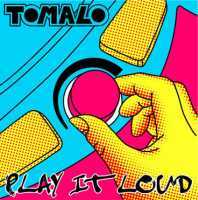 [Tomalo Play It Loud Album Cover]