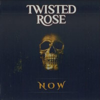 [Twisted Rose Now Album Cover]
