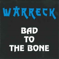 [Warreck Bad to the Bone Album Cover]