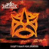 [Zar Don't Wait For Heroes Album Cover]