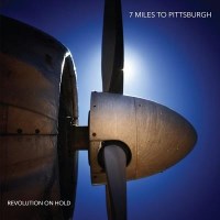 [7 Miles to Pittsburgh Revolution On Hold Album Cover]