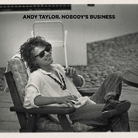 [Andy Taylor Nobody's Business Album Cover]