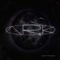 [Ark Burn The Sun Album Cover]