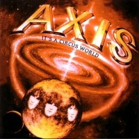 [Axis It's A Circus World Album Cover]