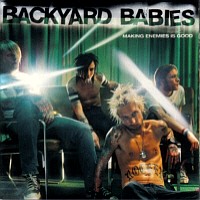 [Backyard Babies Making Enemies Is Good Album Cover]