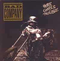 [Bad Company Here Comes Trouble Album Cover]