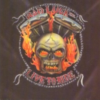 Bad Luck Inc. Live To Ride Album Cover