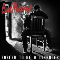 Bad Memories Forced To Be A Stranger Album Cover