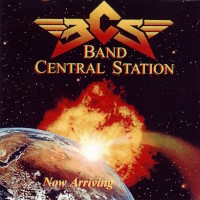 Band Central Station Now Arriving... Album Cover