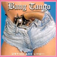 [Bang Tango Untied and Live!!! Album Cover]