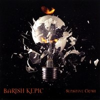 [Barish Kepic Sensitive Crush Album Cover]