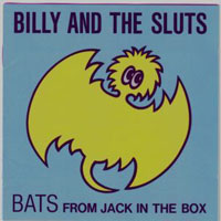 Billy And The Sluts Bats From Jack In The Box Album Cover