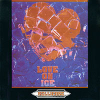 Bellicose Love On Ice Album Cover