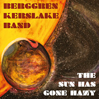 [Berggren Kerslake Band The Sun Has Gone Hazy Album Cover]