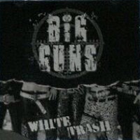 [Big Guns White Trash Album Cover]